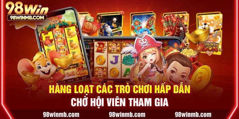 Hàng loạt các trò chơi hấp dẫn chờ hội viên tham gia