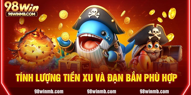 Tính lượng tiền xu và đạn bắn phù hợp